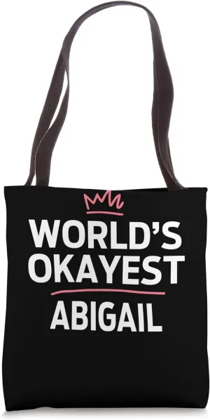 ABIGAIL World's Okayest ABIGAIL Funny Personalized Custom AB Tote Bag