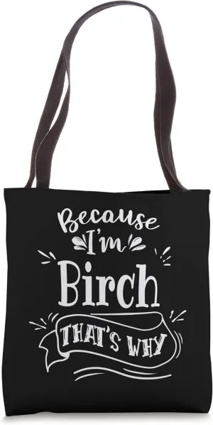 Because I'm Birch That's why Family name Tote Bag