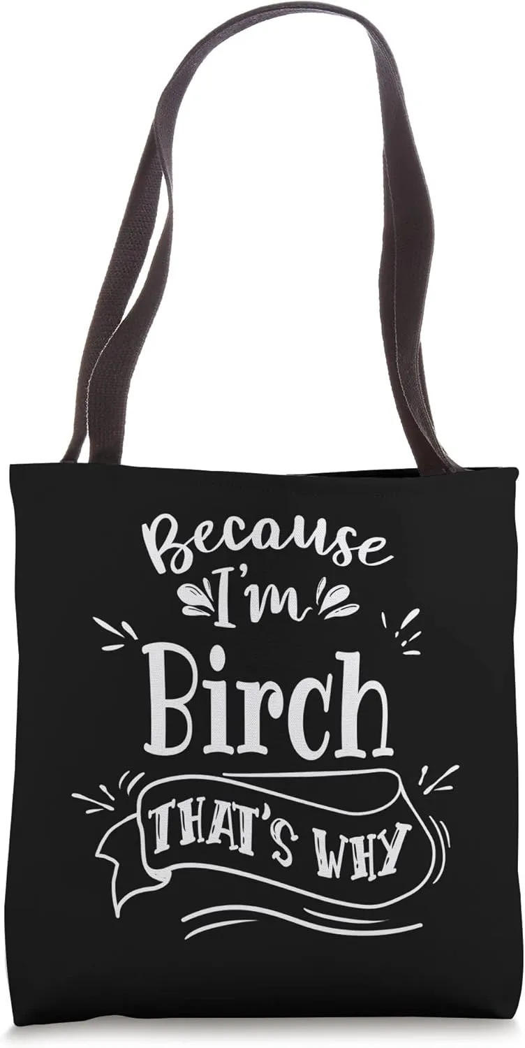 Because I'm Birch That's why Family name Tote Bag