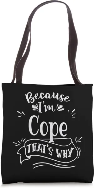 Because I'm Cope That's why Family name Tote Bag