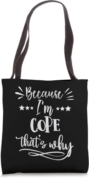 Because I'm Cope That's why funny Tote Bag