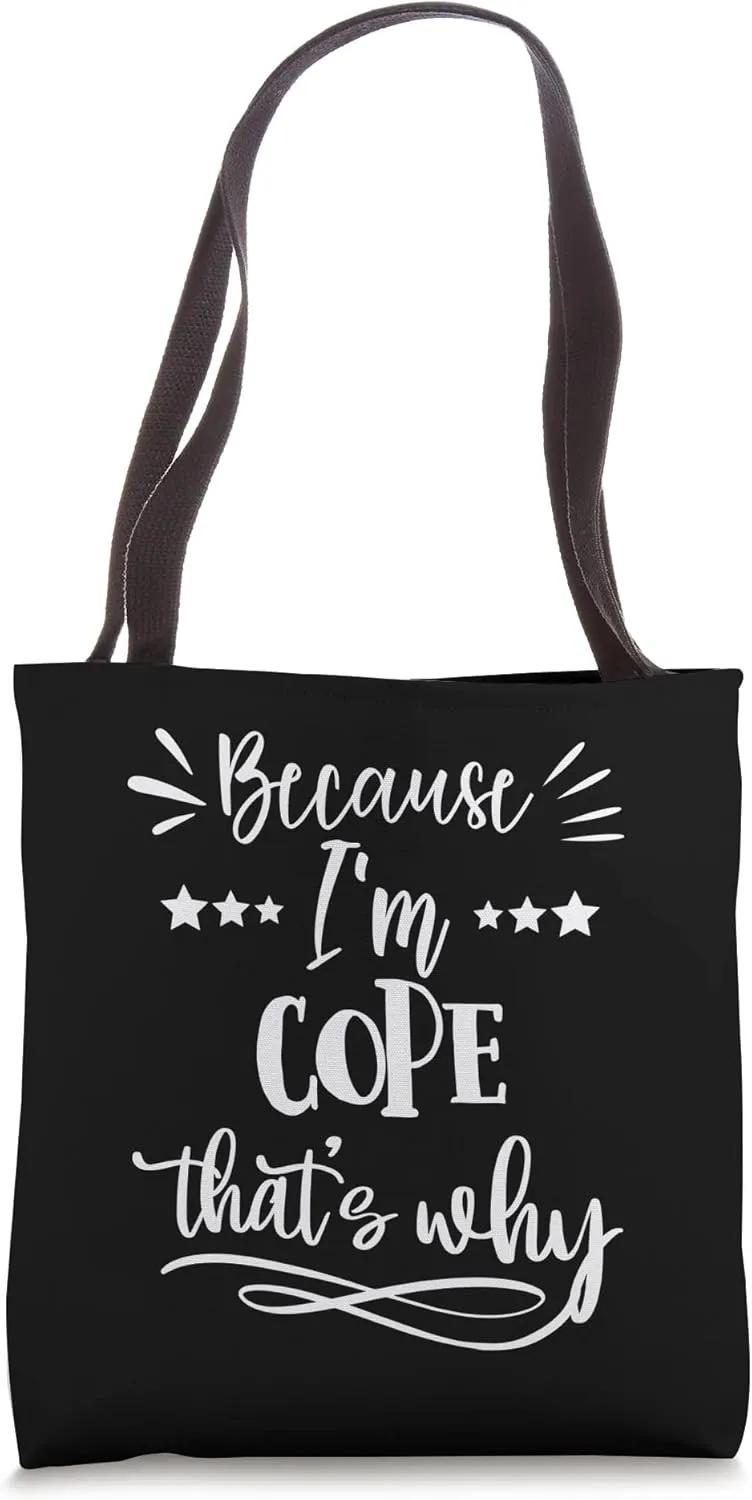 Because I'm Cope That's why funny Tote Bag