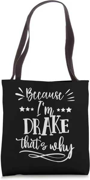 Because I'm Drake That's why funny Tote Bag