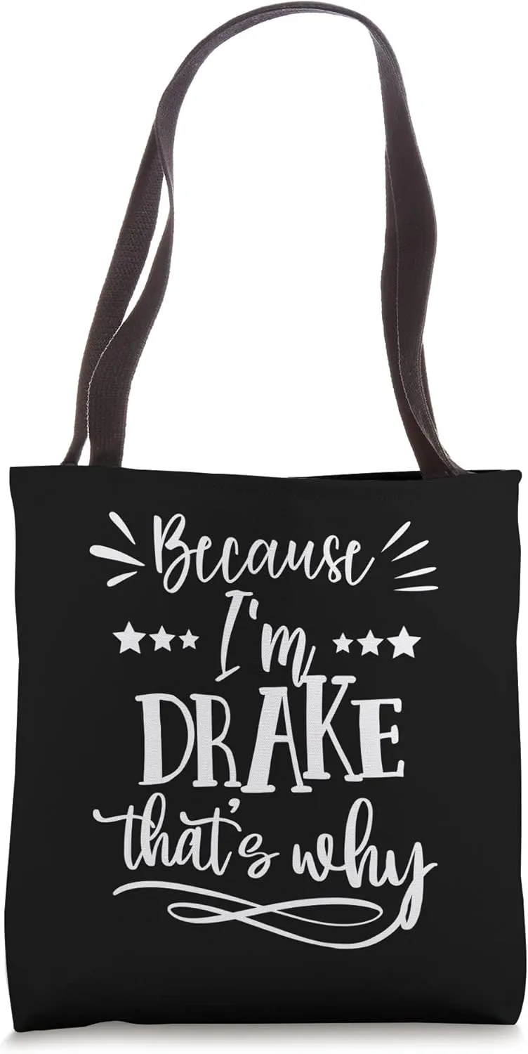Because I'm Drake That's why funny Tote Bag