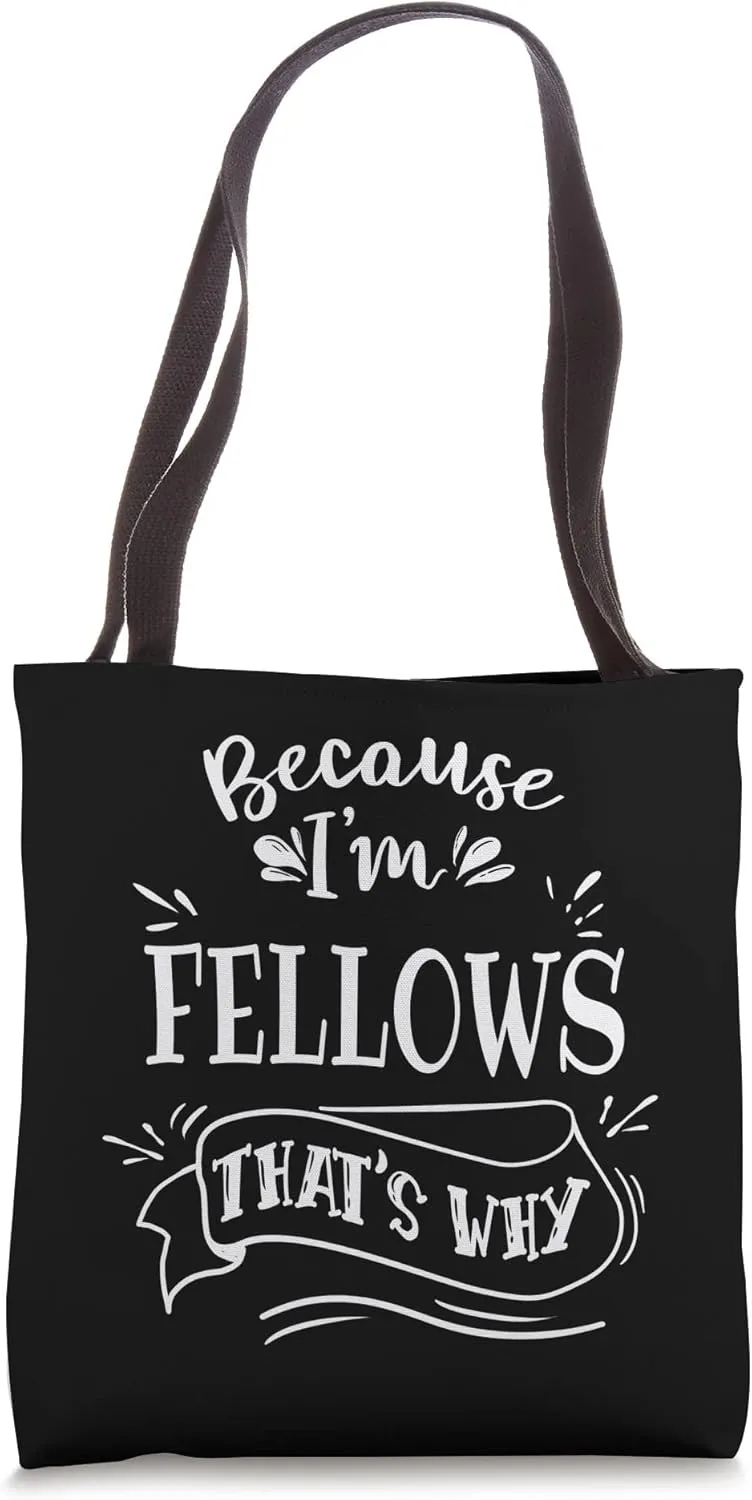 Because I'm Fellows That's why Family name Tote Bag