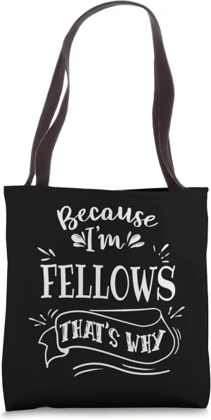 Because I'm Fellows That's why Family name Tote Bag