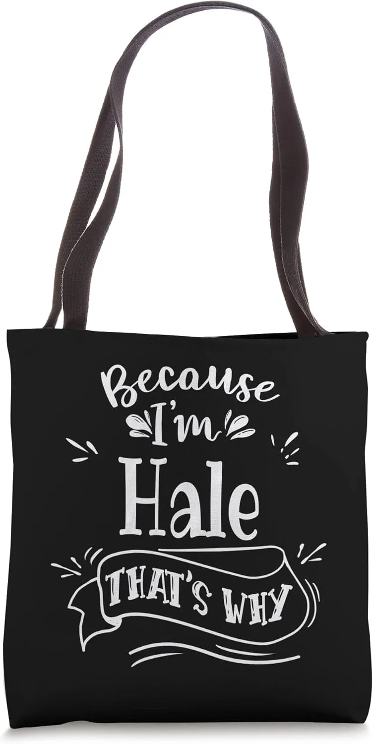 Because I'm Hale That's why Family name Tote Bag