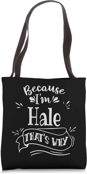 Because I'm Hale That's why Family name Tote Bag