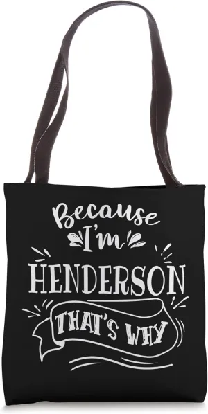 Because I'm Henderson That's why Family name Tote Bag
