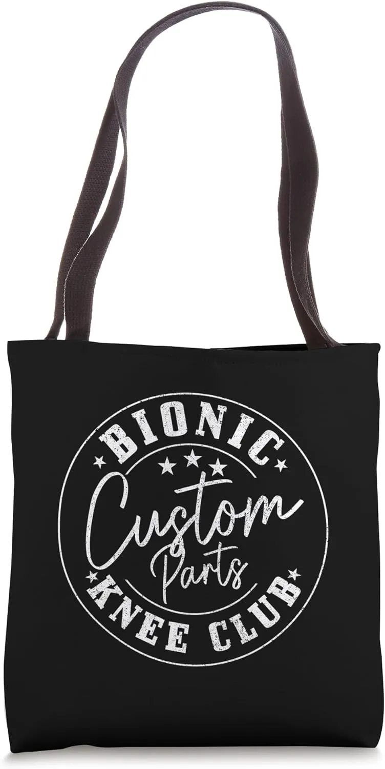 Bionic Custom Parts Knee Club Knee Surgery Recovery Get Well Tote Bag