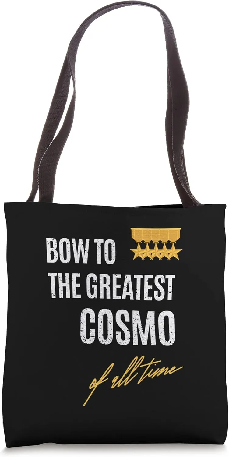 Bow To The Greatest Cosmo Of All Time First Given Name Tote Bag
