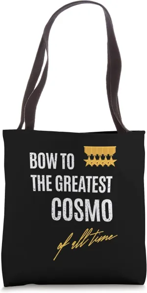 Bow To The Greatest Cosmo Of All Time First Given Name Tote Bag