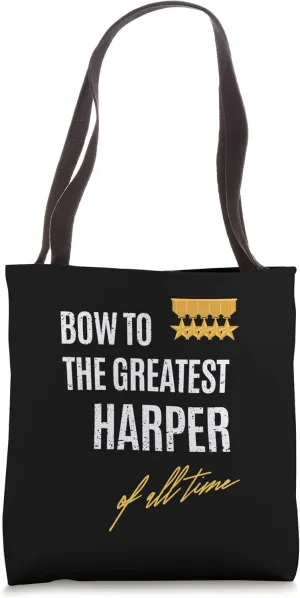 Bow To The Greatest Harper Of All Time First Given Name Tote Bag