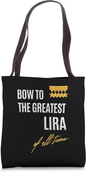 Bow To The Greatest Lira Of All Time First Given Name Tote Bag
