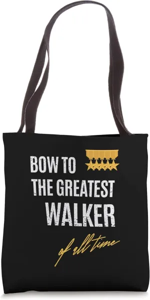 Bow To The Greatest Walker Of All Time First Given Name Tote Bag
