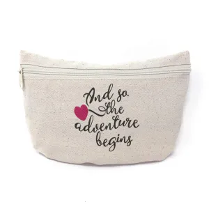 Custom Canvas Makeup Bag And So The Adventure Begins Holidays Occasions Wedding School Supplies Pencil Tote Pouch 9x6 Inches Natural Design Only