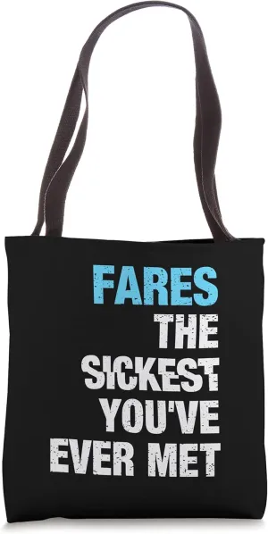 Fares The Sickest You've Ever Met Personalized Name Tote Bag