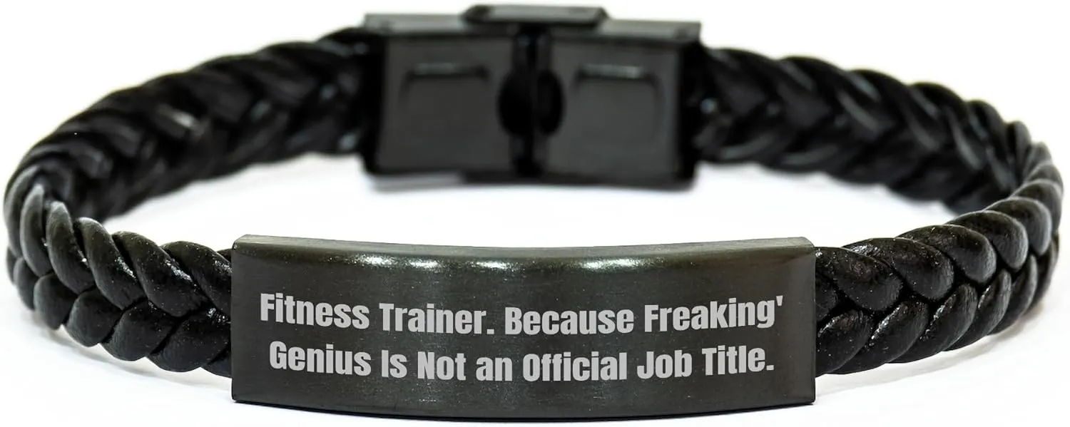 Fitness Trainer Gifts, Funny Quote Interlaced Leather Bracelet, Gifts from Men to Fitness Trainers for Father's Day, 'Fitness Trainer. Because Freaking' genius Is Not An Official Job Title.'