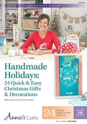 Handmade Holidays: 24 Quick & Easy Christmas Gifts & Decorations Class With Instructor Keri Sereika