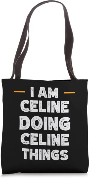 I am Celine doing Celine things custom funny name Tote Bag
