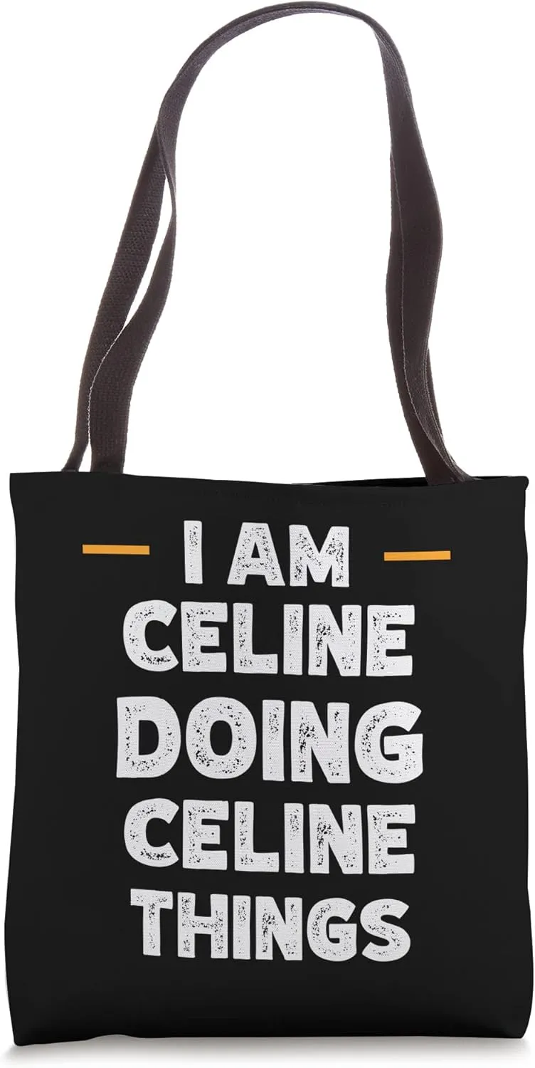 I am Celine doing Celine things custom funny name Tote Bag