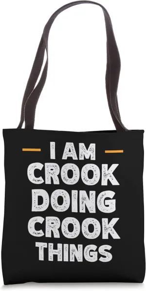 I am Crook doing Crook things custom funny name Tote Bag