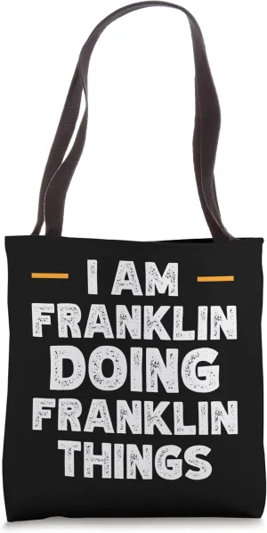 I am Franklin doing Franklin things custom funny name Tote Bag