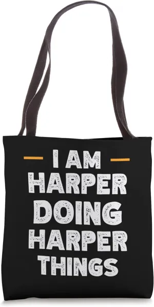 I am Harper doing Harper things custom funny name Tote Bag