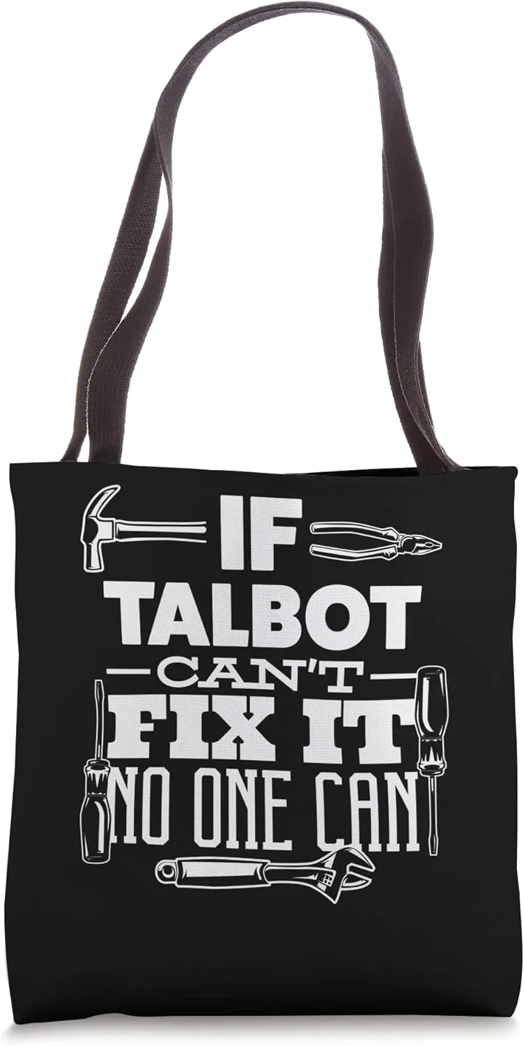 If TALBOT can't fix it no one can handyman fix it all funny Tote Bag
