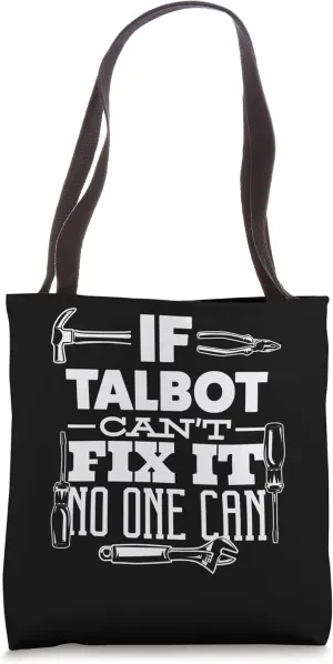 If TALBOT can't fix it no one can handyman fix it all funny Tote Bag