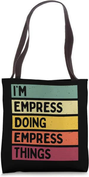I'm Empress Doing Empress Things Funny Personalized Quote Tote Bag