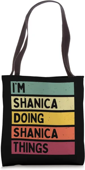 I'm Shanica Doing Shanica Things Funny Personalized Quote Tote Bag