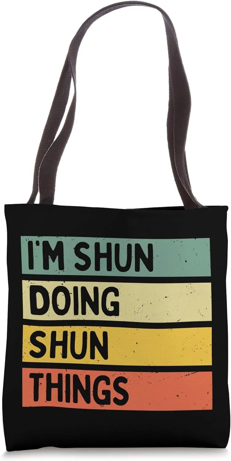I'm Shun Doing Shun Things Funny Personalized Quote Tote Bag