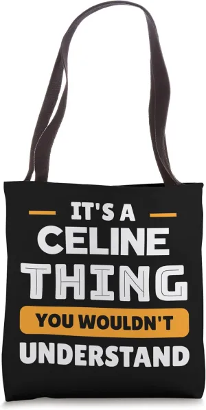 It's A Celine Thing You Wouldn't Understand Custom Tote Bag