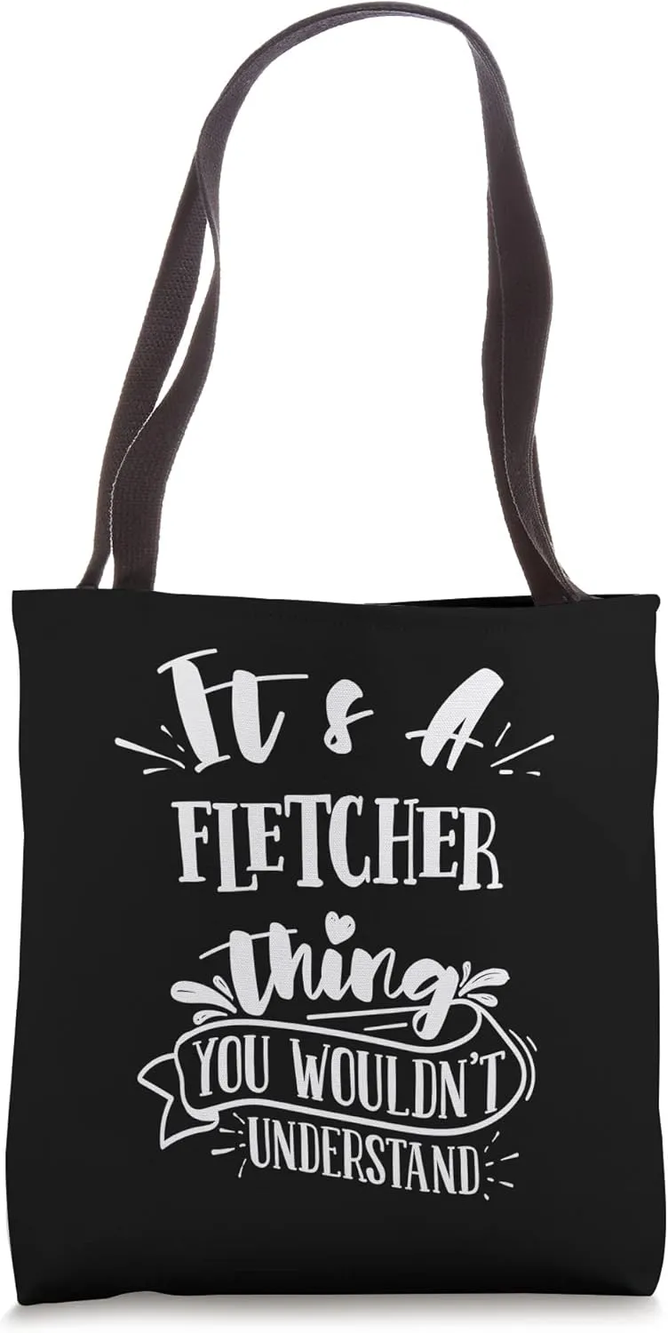 It's A Fletcher Thing You Wouldn't Understand Custom Tote Bag