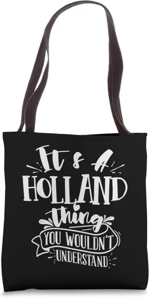 It's A Holland Thing You Wouldn't Understand Custom Family Tote Bag