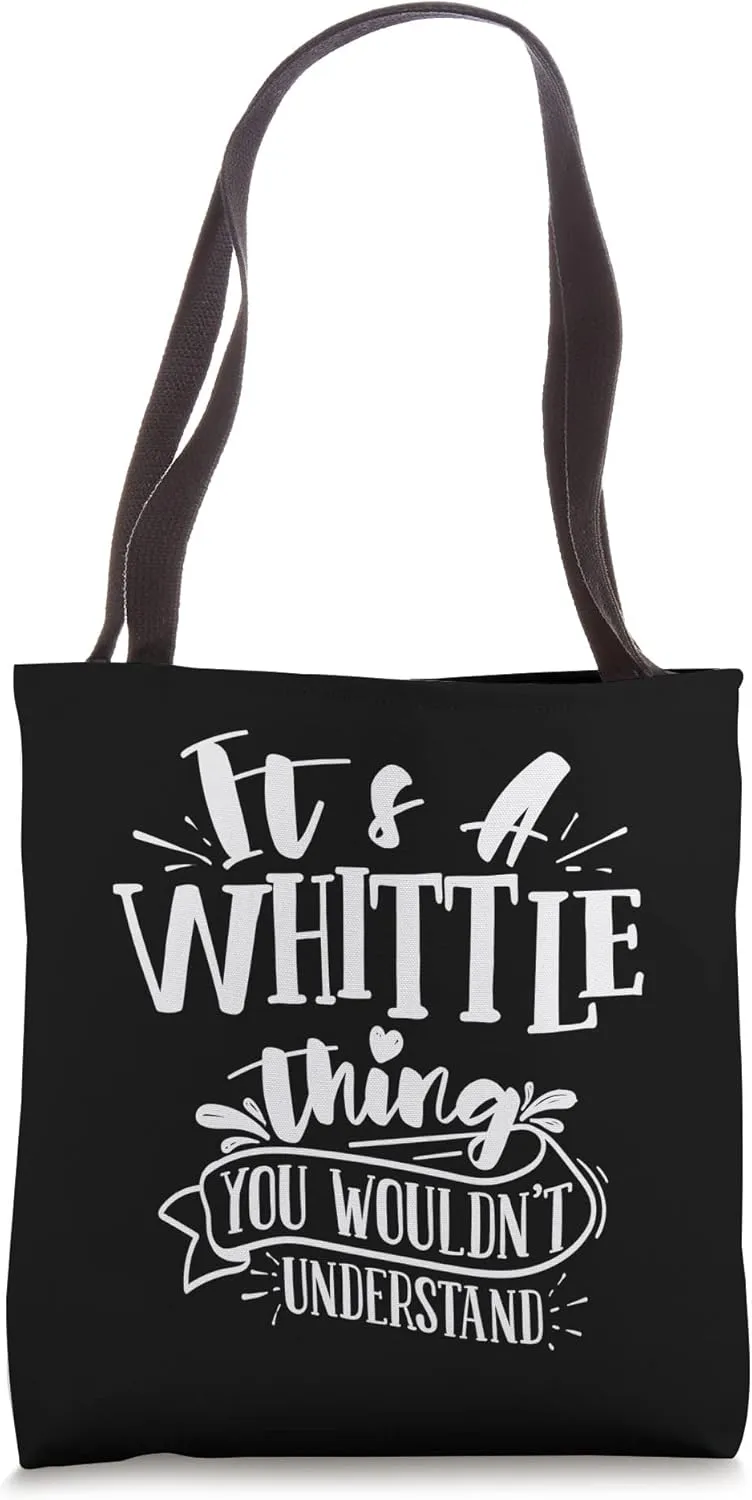 It's A Whittle Thing You Wouldn't Understand Custom Family Tote Bag