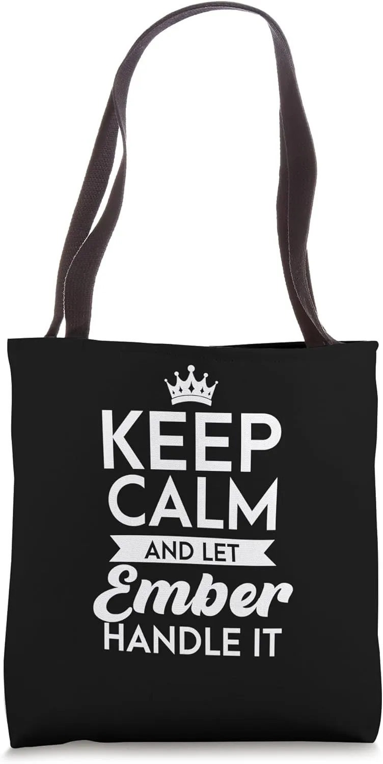 Keep Calm And Let Ember Handle It Name Ember Tote Bag