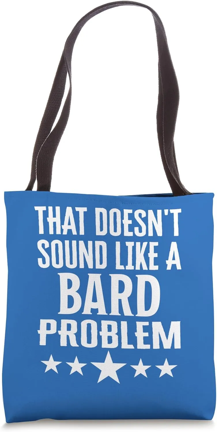 That Doesnt Sound Like A Bard Problem Name Tote Bag