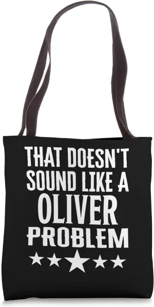 That Doesnt Sound Like A Oliver Problem Name Tote Bag